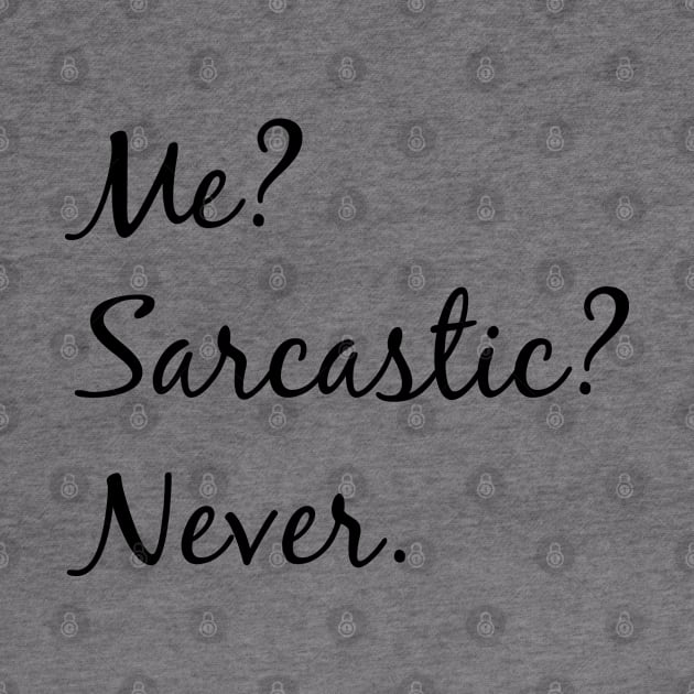 Me? Sarcastic? Never. by AdelDa